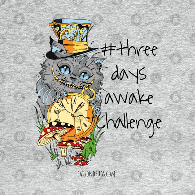 Three days awake Challenge - Catsondrugs.com - Techno Party Ibiza Rave Dance Underground Festival Spring Break Berlin Good Vibes Trance Dance technofashion technomusic by catsondrugs.com